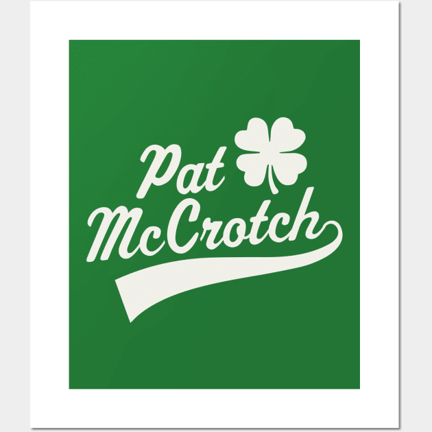 Mens Pat McCrotch Adult Irish Dirty St Patrick's Day Shamrock Wall Art by PodDesignShop